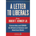 A Letter to Liberals: Censorship and COVID: An Attack on Science and American Ideals - Hardcover