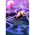 Pendulum Guide for the Beginner: Practical Exercises And Activities For Clarity And Guidance - Paperback