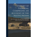 History of Pasadena, Comprising an Account of the Native Indian - Paperback