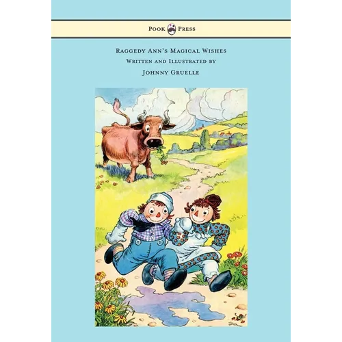 Raggedy Ann's Magical Wishes - Written and Illustrated by Johnny Gruelle - Hardcover