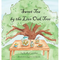 Sweet Tea by the Live Oak Tree - Hardcover
