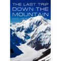 The Last Trip Down the Mountain - Paperback
