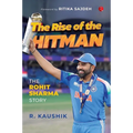 The Rise of the Hitman: The Rohit Sharma Story - Hardcover