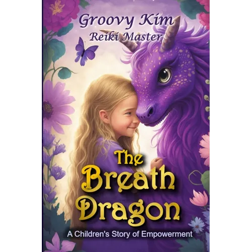 The Breath Dragon: A Children's Story of Empowerment - Paperback