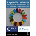 Responsible Leadership: Essential to the Achievement of the UN Sustainable Development Goals - Paperback