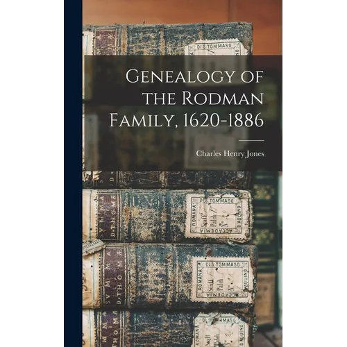 Genealogy of the Rodman Family, 1620-1886 - Hardcover