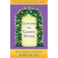 Cultivating The Garden Within: Your Guide to Living A Richer Life. - Paperback