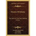 Doctors Of Infamy: The Story Of The Nazi Medical Crimes - Paperback