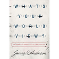 What's Your Worldview?: An Interactive Approach to Life's Big Questions - Paperback
