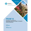 Iticse 13 Proceedings of the ACM Conference on Innovation and Technology in Computer Science Education - Paperback