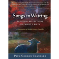 Songs in Waiting: Spiritual Reflections on Christ's Birth - Paperback