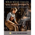 Valiant Women: A Coloring Book of Western Ladies: Illustrating the Strength of Western Women - Paperback