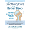 The Breathing Cure for Better Sleep: 7 Days to Quality Sleep Using the Buteyko Method - Hardcover