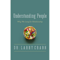 The Understanding People: Why We Long for Relationship - Paperback