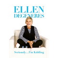 Seriously I'm Kidding - Hardcover