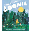 My Friend, Loonie - Hardcover