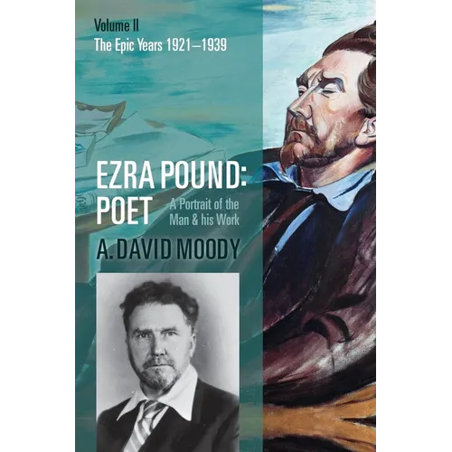 Ezra Pound: Poet: Volume II: The Epic Years - Paperback