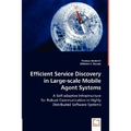 Efficient Service Discovery in Large-scale Mobile Agent Systems - Paperback
