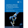 Adopting Artificial Intelligence Tools in Higher Education: Student Assessment - Paperback