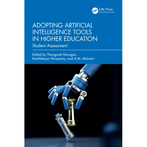 Adopting Artificial Intelligence Tools in Higher Education: Student Assessment - Paperback