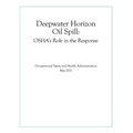 Deepwater Horizon Oil Spill: OSHA's Role in the Response - Paperback