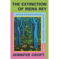The Extinction of Irena Rey - Paperback