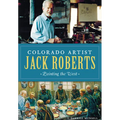 Colorado Artist Jack Roberts: Painting the West - Paperback
