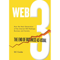 Web3: The End of Business as Usual; The impact of Web 3.0, Blockchain, Bitcoin, NFTs, Crypto, DeFi, Smart Contracts and the Metaverse on Business Stra - Hardcover