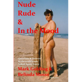 Nude Rude and in the Mood: Questions and Answers by the World's Only Naked Agony Aunts - Paperback