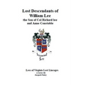 Lost Descendants of William Lee, the Son of Colonel Richard Lee and Anne Constable - Paperback