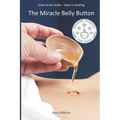 The Miracle Belly Button: Gate to the body - gate to healing - Paperback