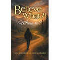 Believe What?!: Where to? - Hardcover