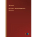 First Annual Report of the Board of Agriculture - Paperback