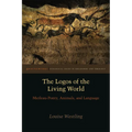 The Logos of the Living World: Merleau-Ponty, Animals, and Language - Paperback