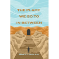 The Place We Go To In Between - Paperback