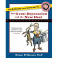 The Politically Incorrect Guide to the Great Depression and the New Deal - Paperback