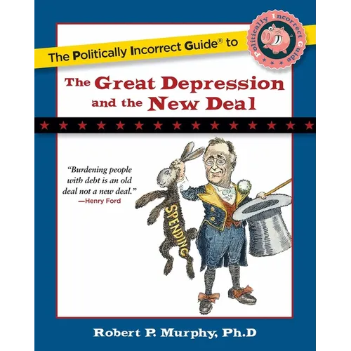 The Politically Incorrect Guide to the Great Depression and the New Deal - Paperback