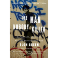 The Man Nobody Killed: Life, Death, and Art in Michael Stewart's New York - Paperback
