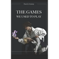 The Games We Used To Play - Paperback