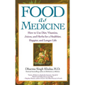 Food as Medicine: How to Use Diet, Vitamins, Juices, and Herbs for a Healthier, Happier, and Longer Life - Paperback