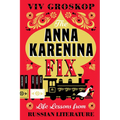 The Anna Karenina Fix: Life Lessons from Russian Literature - Paperback