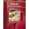 Palau Business Law Handbook: Strategic Information and Basic Laws - Paperback