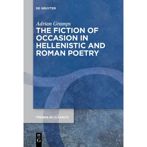 The Fiction of Occasion in Hellenistic and Roman Poetry - Paperback