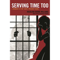 Serving Time Too: A Memoir of My Son's Prison Years - Paperback