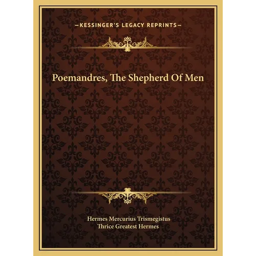 Poemandres, The Shepherd Of Men - Hardcover