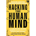 Hacking the Human Mind: The Behavioral Science Secrets Behind 17 of the World's Best Brands - Paperback