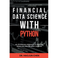 Financial Data Science with Python: An Integrated Approach to Analysis, Modeling, and Machine Learning - Paperback