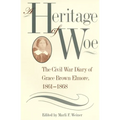 A Heritage of Woe: The Civil War Diary of Grace Brown Elmore, 1861-1868 - Hardcover