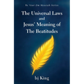 The Universal Laws and Jesus' Meaning of The Beatitudes - Paperback