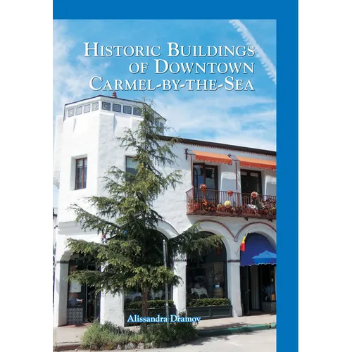 Historic Buildings of Downtown Carmel-By-The-Sea - Paperback